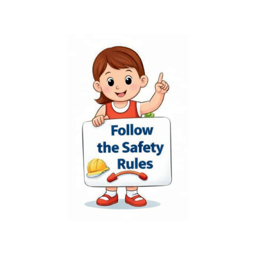Follow Safety Rules Always